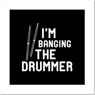 Drummer - I'm banging the drummer Posters and Art